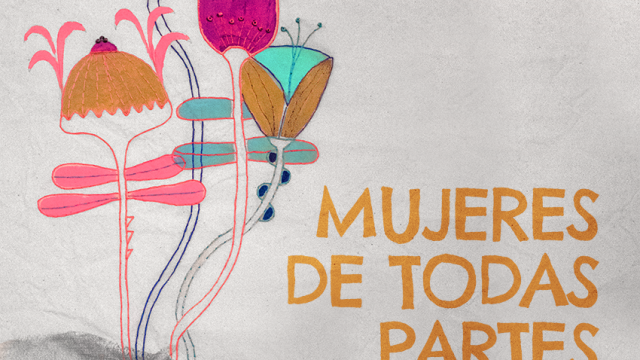 Mujeres de todas partes – Ciclo MAREA